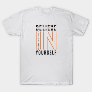 Believe In Your Self T-Shirt
